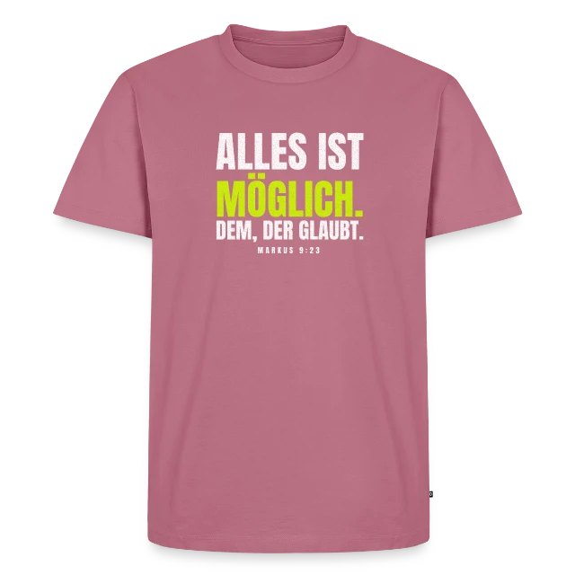Alles ist möglich. Dem, der glaubt. – Markus 9,23 auf Männer Premium Bio T-Shirt in Mauve, Vorderansicht