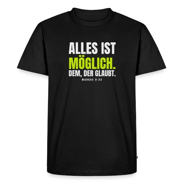 Alles ist möglich. Dem, der glaubt. – Markus 9,23 auf Männer Premium Bio T-Shirt in Schwarz, Vorderansicht