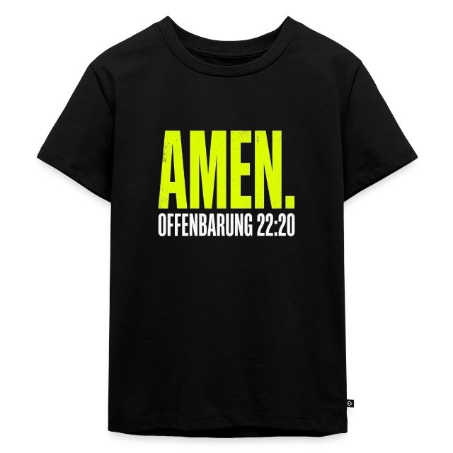 Amen – Offenbarung 22,20 auf Kinder Premium Bio T-Shirt in Schwarz, Vorderansicht