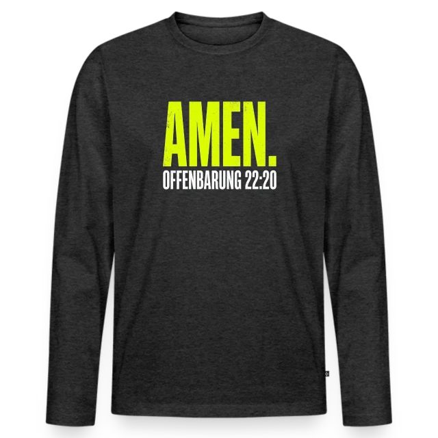 Amen – Offenbarung 22,20 auf Männer Premium Bio Langarmshirt in Anthrazit meliert, Vorderansicht