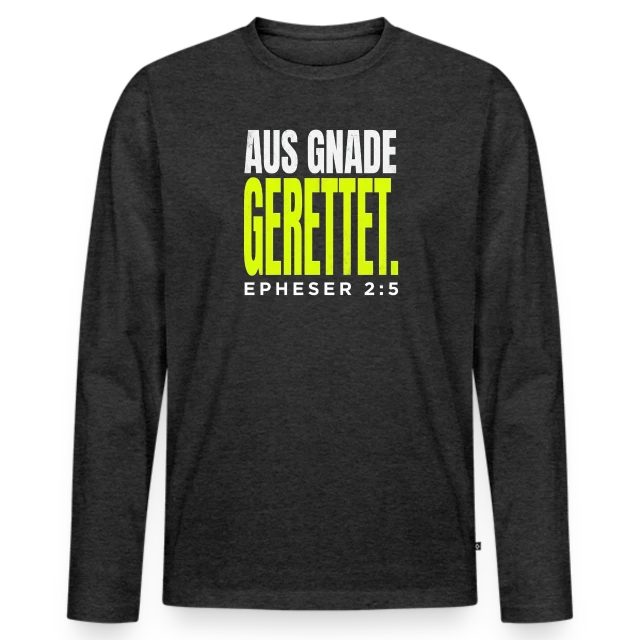 Aus Gnade gerettet – Epheser 2,5 auf Männer Premium Bio Langarmshirt in Anthrazit meliert, Vorderansicht