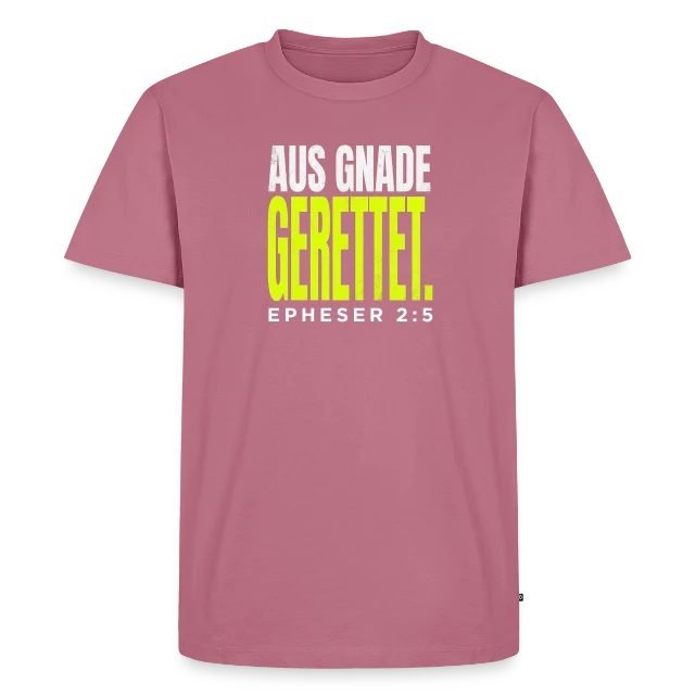 Aus Gnade gerettet – Epheser 2,5 auf Männer Premium Bio T-Shirt in Mauve, Vorderansicht