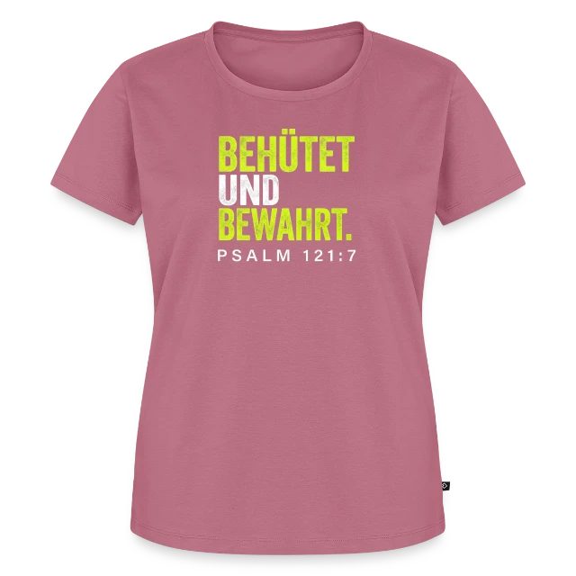 Behütet und bewahrt – Psalm 121,7 auf Frauen Premium Bio T-Shirt in Mauve, Vorderansicht