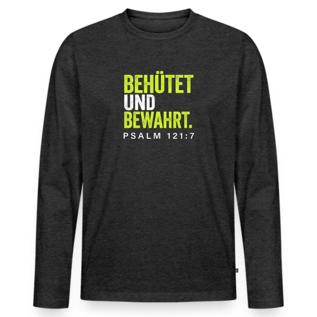 Behütet und bewahrt – Psalm 121,7 auf Männer Premium Bio Langarmshirt in Anthrazit meliert, Vorderansicht