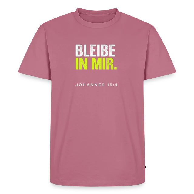 Bleibe in mir – Johannes 15,4 auf Männer Premium Bio T-Shirt in Mauve, Vorderansicht