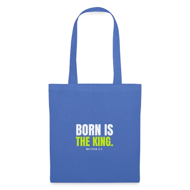 Born is the King – Matthew 2,2 auf Stoffbeutel in Hellblau, Vorderansicht