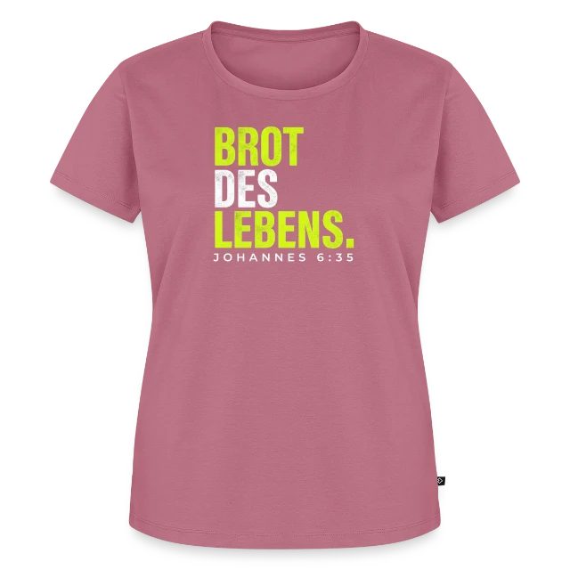 Brot des Lebens – Johannes 6,35 auf Frauen Premium Bio T-Shirt in Mauve, Vorderansicht