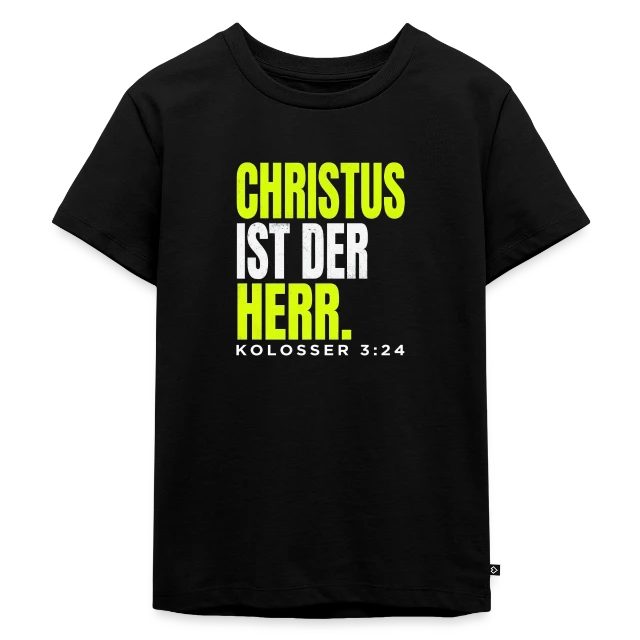 Christus ist der Herr – Kolosser 3,24 auf Kinder Premium Bio T-Shirt in Schwarz, Vorderansicht