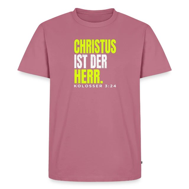 Christus ist der Herr – Kolosser 3,24 auf Männer Premium Bio T-Shirt in Mauve, Vorderansicht