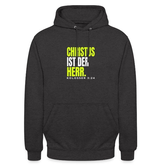 Christus ist der Herr – Kolosser 3,24 auf Unisex Hoodie in Anthrazit, Vorderansicht