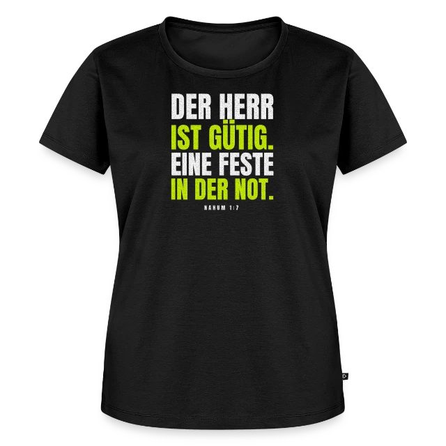 Der Herr ist gütig – Nahum 1,7 auf Frauen Premium Bio T-Shirt in Schwarz, Vorderansicht