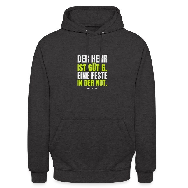Der Herr ist gütig – Nahum 1,7 auf Unisex Hoodie in Anthrazit, Vorderansicht