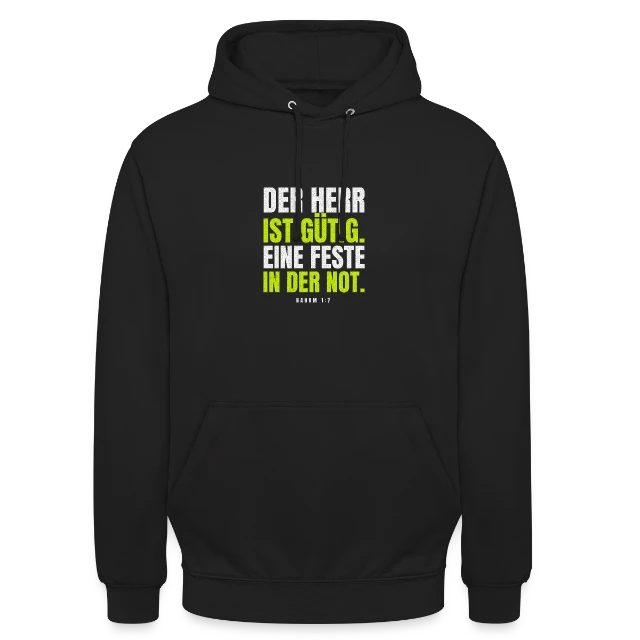 Der Herr ist gütig – Nahum 1,7 auf Unisex Hoodie in Schwarz, Vorderansicht