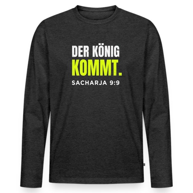 Der König kommt – Sacharja 9,9 auf Männer Premium Bio Langarmshirt in Anthrazit meliert, Vorderansicht