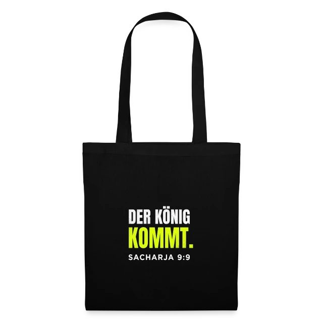Der König kommt – Sacharja 9,9 auf Stoffbeutel in Schwarz, Vorderansicht