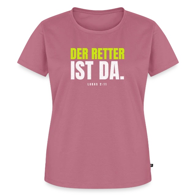 Der Retter ist da – Lukas 2,11 auf Frauen Premium Bio T-Shirt in Mauve, Vorderansicht