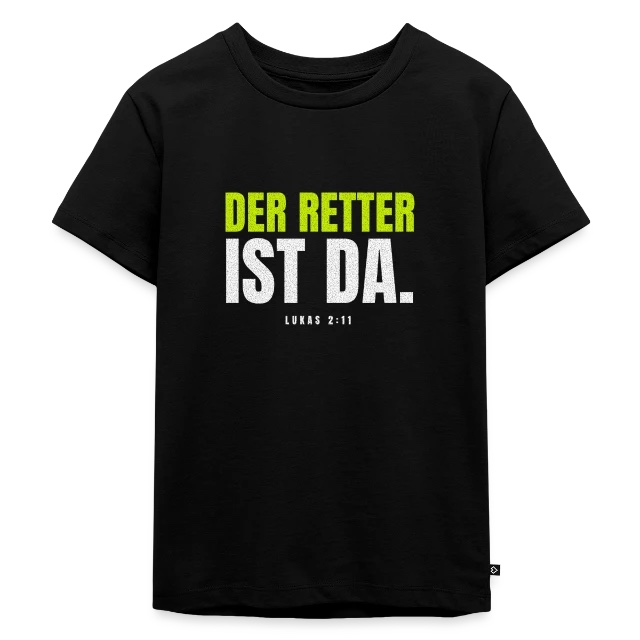 Der Retter ist da – Lukas 2,11 auf Kinder Premium Bio T-Shirt in Schwarz, Vorderansicht