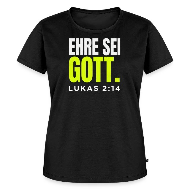 Ehre sei Gott – Lukas 2,14 auf Frauen Premium Bio T-Shirt in Schwarz, Vorderansicht