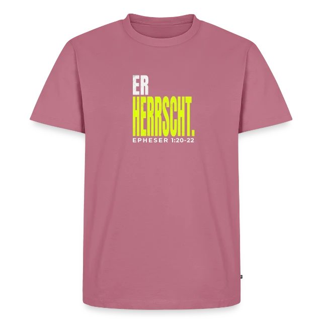 Er herrscht – Epheser 1,20–22 auf Männer Premium Bio T-Shirt in Mauve, Vorderansicht