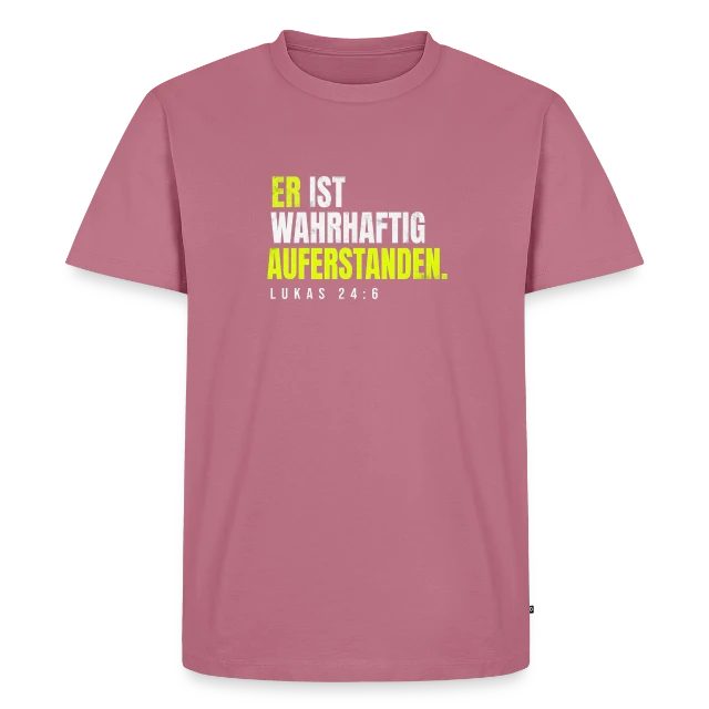 Er ist wahrhaftig auferstanden – Lukas 24,6 auf Männer Premium Bio T-Shirt in Mauve, Vorderansicht