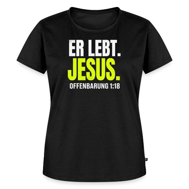 Er lebt. Jesus. – Offenbarung 1,18 auf Frauen Premium Bio T-Shirt in Schwarz, Vorderansicht