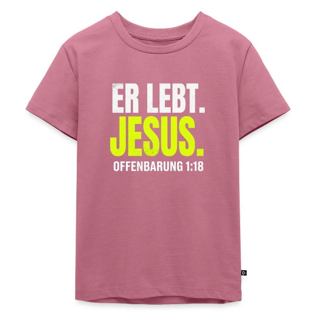 Er lebt. Jesus. – Offenbarung 1,18 auf Kinder Premium Bio T-Shirt in Mauve, Vorderansicht
