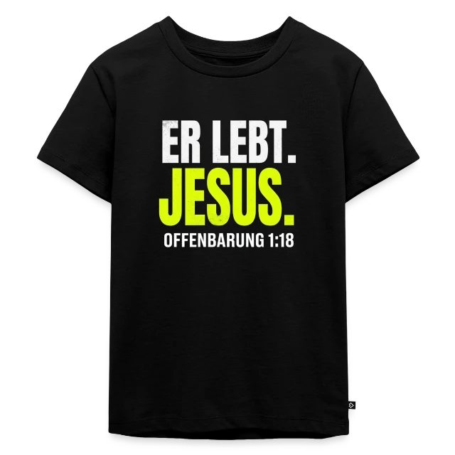 Er lebt. Jesus. – Offenbarung 1,18 auf Kinder Premium Bio T-Shirt in Schwarz, Vorderansicht