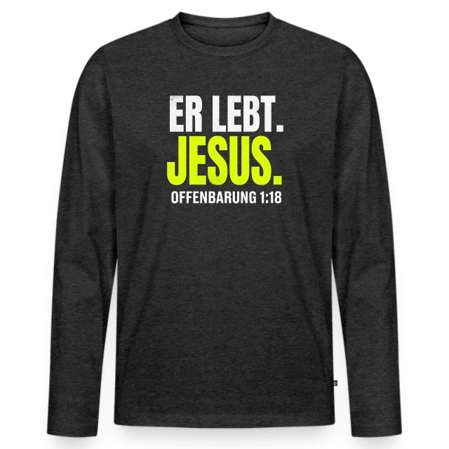 Er lebt. Jesus. – Offenbarung 1,18 auf Männer Premium Bio Langarmshirt in Anthrazit meliert, Vorderansicht