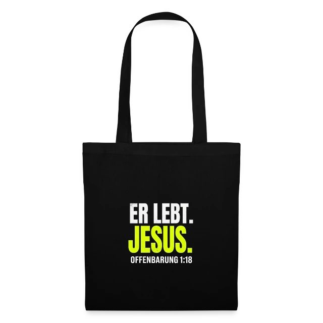Er lebt. Jesus. – Offenbarung 1,18 auf Stoffbeutel in Schwarz, Vorderansicht