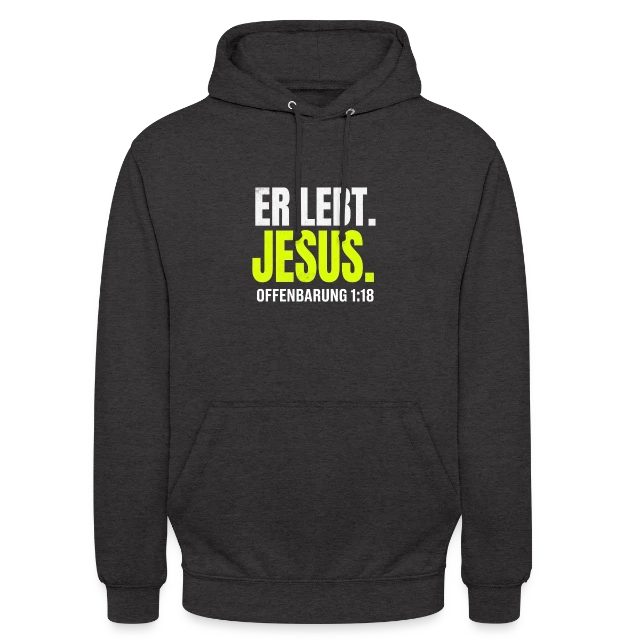 Er lebt. Jesus. – Offenbarung 1,18 auf Unisex Hoodie in Anthrazit, Vorderansicht