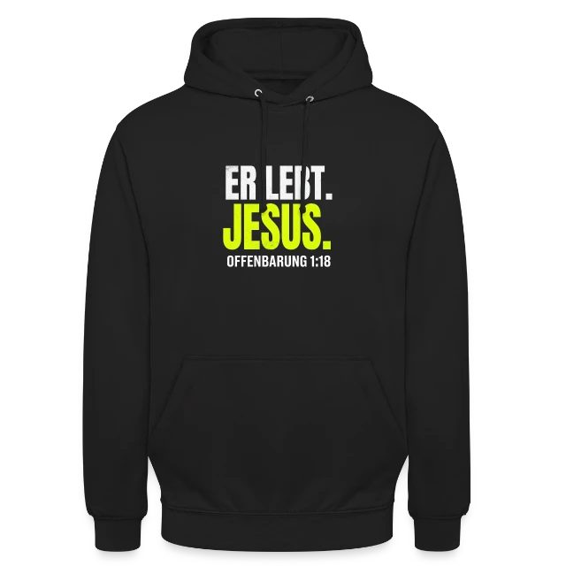 Er lebt. Jesus. – Offenbarung 1,18 auf Unisex Hoodie in Schwarz, Vorderansicht