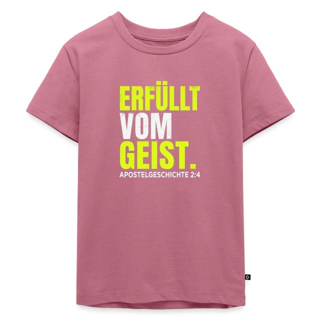 Erfüllt vom Geist – Apostelgeschichte 2,4 auf Kinder Premium Bio T-Shirt in Mauve, Vorderansicht