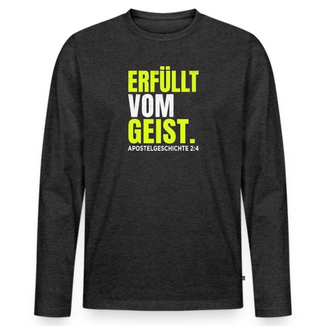 Erfüllt vom Geist – Apostelgeschichte 2,4 auf Männer Premium Bio Langarmshirt in Anthrazit meliert, Vorderansicht