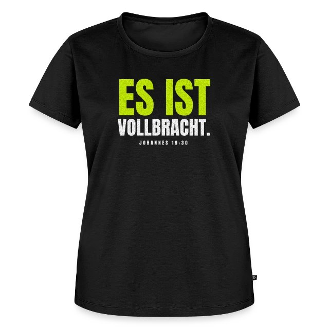 Es ist vollbracht. – Johannes 19,30 auf Frauen Premium Bio T-Shirt in Schwarz, Vorderansicht