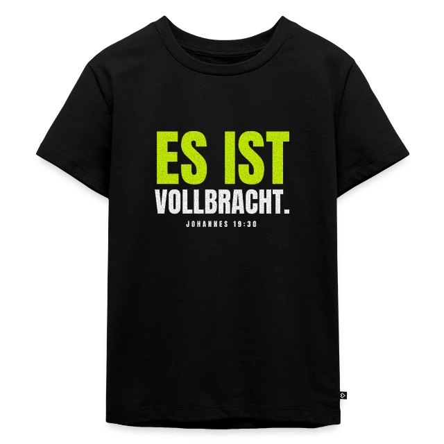 Es ist vollbracht. – Johannes 19,30 auf Kinder Premium Bio T-Shirt in Schwarz, Vorderansicht