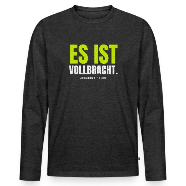Es ist vollbracht. – Johannes 19,30 auf Männer Premium Bio Langarmshirt in Anthrazit meliert, Vorderansicht
