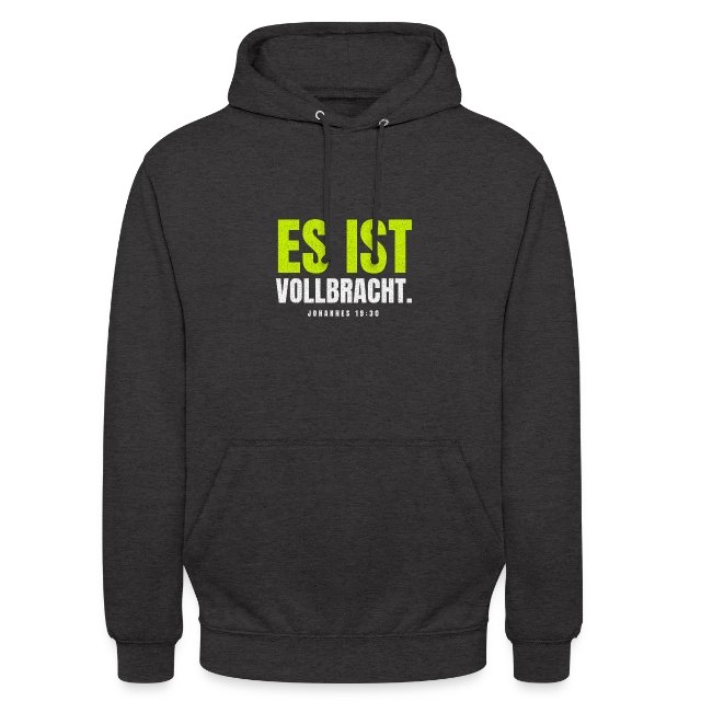 Es ist vollbracht. – Johannes 19,30 auf Unisex Hoodie in Anthrazit, Vorderansicht