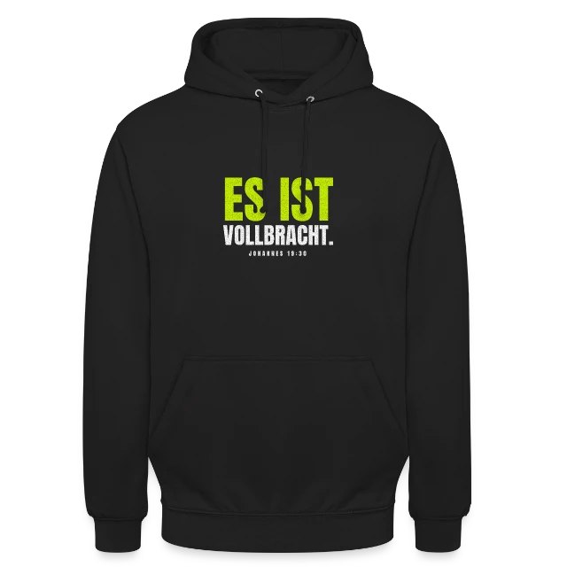 Es ist vollbracht. – Johannes 19,30 auf Unisex Hoodie in Schwarz, Vorderansicht