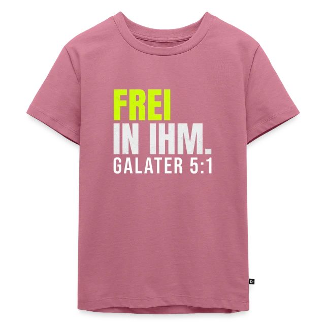 Frei in ihm – Galater 5,1 auf Kinder Premium Bio T-Shirt in Mauve, Vorderansicht