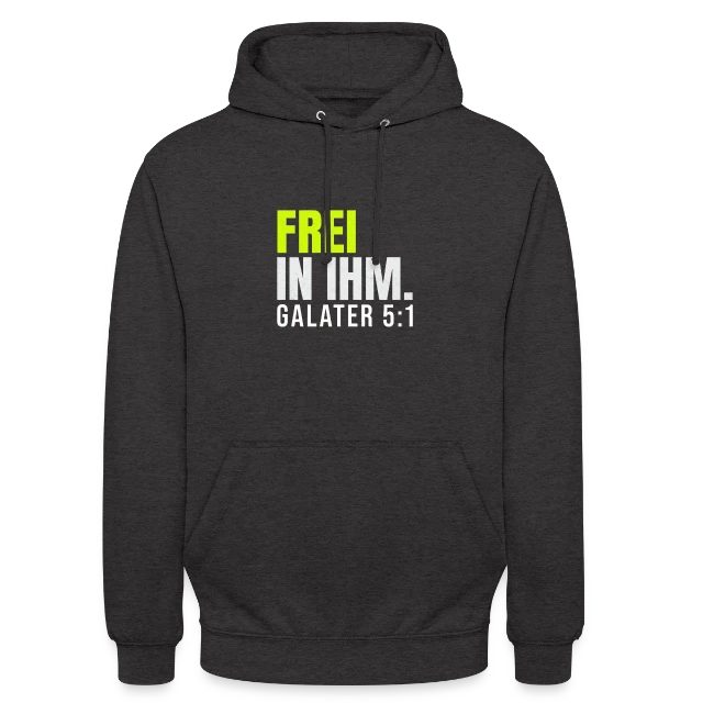 Frei in ihm – Galater 5,1 auf Unisex Hoodie in Anthrazit, Vorderansicht