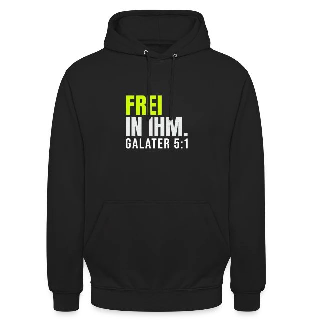 Frei in ihm – Galater 5,1 auf Unisex Hoodie in Schwarz, Vorderansicht