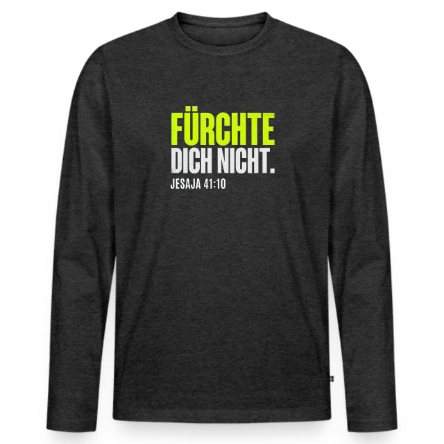 Fürchte dich nicht – Jesaja 41,10 auf Männer Premium Bio Langarmshirt in Anthrazit meliert, Vorderansicht