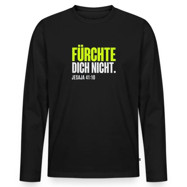 Fürchte dich nicht – Jesaja 41,10 auf Männer Premium Bio Langarmshirt in Schwarz, Vorderansicht