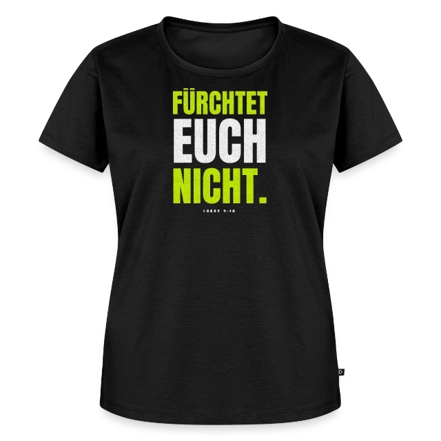 Fürchtet euch nicht – Lukas 2,10 auf Frauen Premium Bio T-Shirt in Schwarz, Vorderansicht