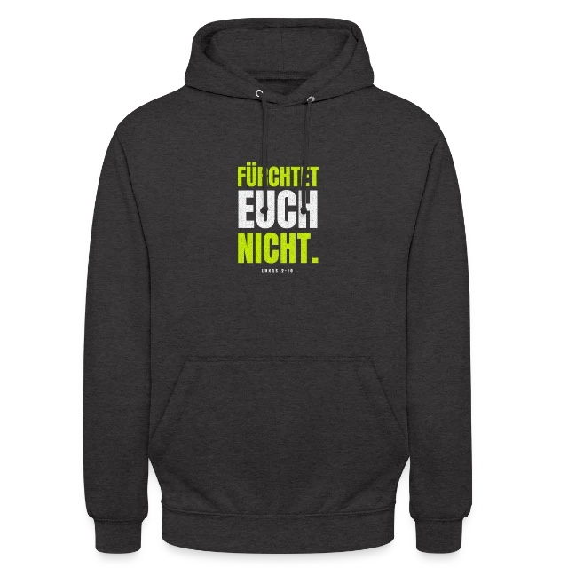 Fürchtet euch nicht – Lukas 2,10 auf Unisex Hoodie in Anthrazit, Vorderansicht