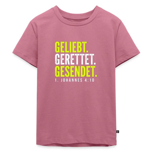 Geliebt. Gerettet. Gesendet. – 1. Johannes 4,10 auf Kinder Premium Bio T-Shirt in Mauve, Vorderansicht
