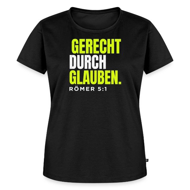 Gerecht durch Glauben – Römer 5,1 auf Frauen Premium Bio T-Shirt in Schwarz, Vorderansicht