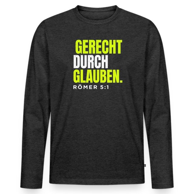 Gerecht durch Glauben – Römer 5,1 auf Männer Premium Bio Langarmshirt in Anthrazit meliert, Vorderansicht