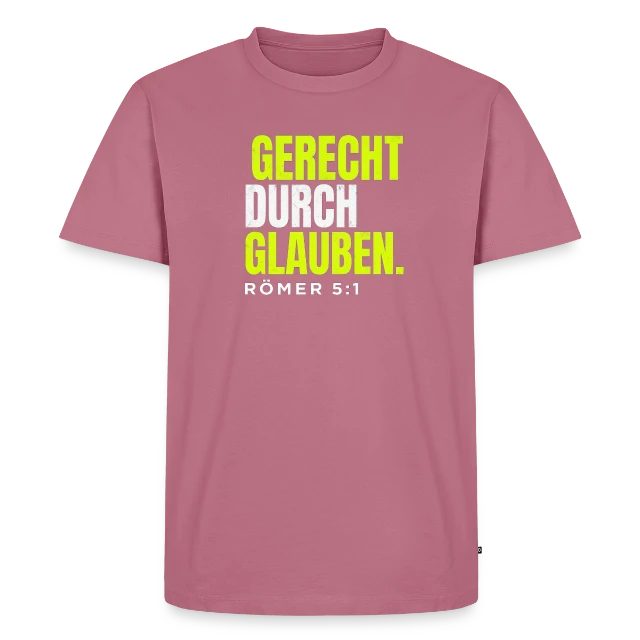 Gerecht durch Glauben – Römer 5,1 auf Männer Premium Bio T-Shirt in Mauve, Vorderansicht
