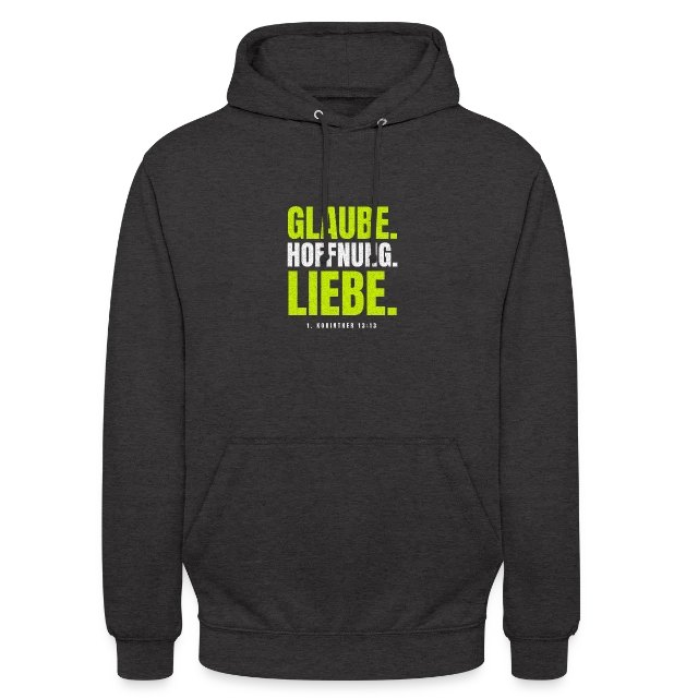 Glaube. Hoffnung. Liebe. – 1. Korinther 13,13 auf Unisex Hoodie in Anthrazit, Vorderansicht